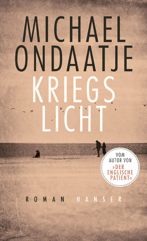 gebrauchtes Buch – Michael Ondaatje – Kriegslicht. Roman. Aus dem Englischen von Anna Leube