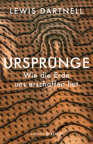 neues Buch – Dartnell, Lewis and Schmidt – Ursprünge: Wie die Erde uns erschaffen hat neues Buch – Dartnell, Lewis and Schmidt – Ursprünge: Wie die Erde uns erschaffen hat