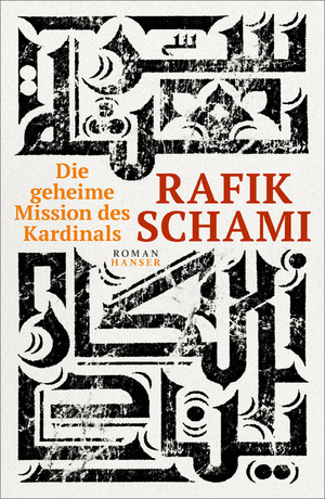 gebrauchtes Buch – Rafik Schami – Die geheime Mission des Kardinals Roman