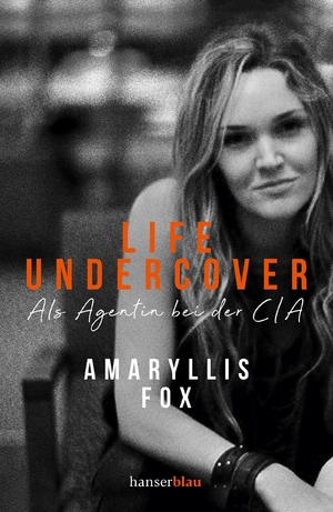 ISBN 9783446264229: Life Undercover - Als Agentin bei der CIA