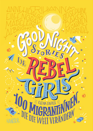 ISBN 9783446268050: Good Night Stories for Rebel Girls - 100 Migrantinnen, die die Welt verändern