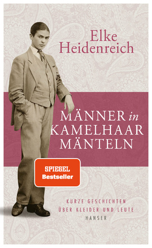 ISBN 9783446268388: Männer in Kamelhaarmänteln - Kurze Geschichten über Kleider und Leute (HC)