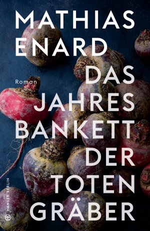 gebrauchtes Buch – Mathias Enard – Das Jahresbankett der Totengräber