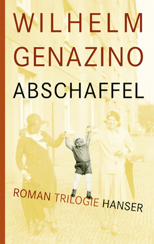 gebrauchtes Buch – Wilhelm Genazino – Abschaffel: Roman-Trilogie Roman-Trilogie