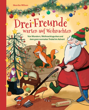 ISBN 9783446277212: Drei Freunde warten auf Weihnachten - Von Wundern, Weihnachtsgurken und dem ganz normalen Trubel im Advent