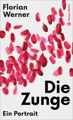 ISBN 9783446277298: Die Zunge – Ein Portrait