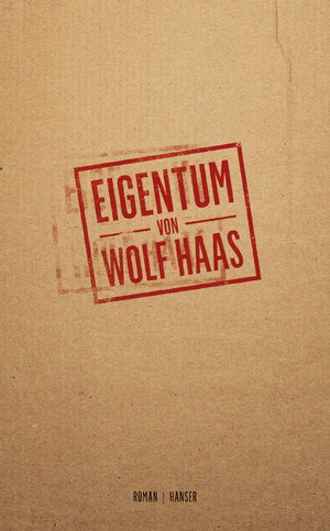 gebrauchtes Buch – Wolf Haas – Eigentum (KEIN!! MÄNGELEX.!!