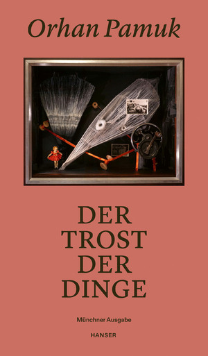 gebrauchtes Buch – Orhan Pamuk – Der Trost der Dinge - Münchner Ausgabe