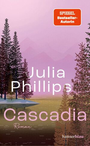 gebrauchtes Buch – Julia Phillips – Cascadia – Roman