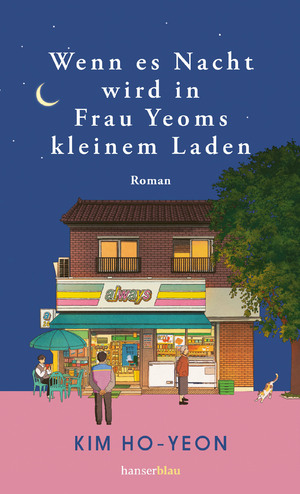 ISBN 9783446282797: Wenn es Nacht wird in Frau Yeoms kleinem Laden | Roman | Kim Ho-Yeon | Buch | 384 S. | Deutsch | 2025 | hanserblau | EAN 9783446282797