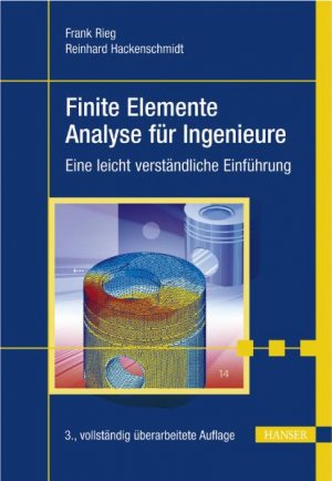 Frank Rieg (Autor), Reinhard Hackenschmidt (Autor) - Finite Elemente Analyse fr Ingenieure. Eine leicht verstndliche Einfhrung. Mit DVD