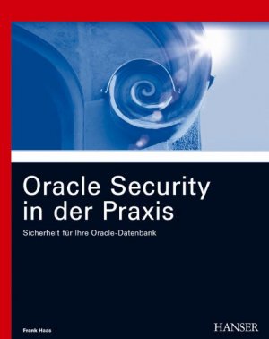 gebrauchtes Buch – Frank Haas – Oracle Security in der Praxis - Sicherheit für Ihre Oracle-Datenbank