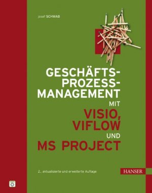 Josef Schwab - Geschftsprozessmana mit Visio, ViFlow und MS Project: Prozessoptimierung als Projekt