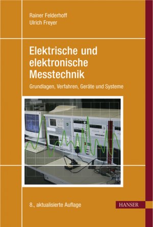 ISBN 9783446405714: Elektrische und elektronische Messtechnik – Grundlagen, Verfahren, Geräte und Systeme