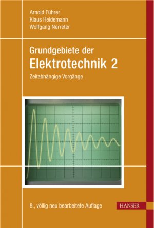 ISBN 9783446405738: Grundgebiete der Elektrotechnik – Band 2: Zeitabhängige Vorgänge