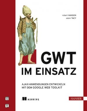 ISBN 9783446412415: GWT im Einsatz – AJAX-Anwendungen entwickeln mit dem Google Web Toolkit