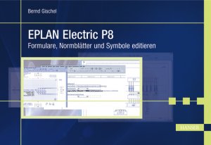 Bernd Gischel - EPLAN Electric P8: Formulare, Normbltter und Symbole editieren Bernd Gischel Elektrotechnik Energietechnik Auswertung Auswertungen EPLAN EPLAN Electric P8 Formular Formulare Technik Nachrichtentechnik Elektronik Normblatt Normbltter Stammdateneditor Stammdateneditoren Symbol Symbole