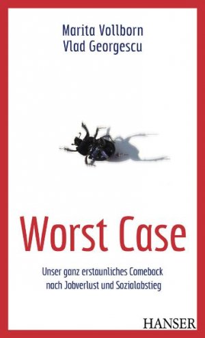 ISBN 9783446419537: Worst Case : Unser ganz erstaunliches Comeback nach Jobverlust und Sozialabstieg