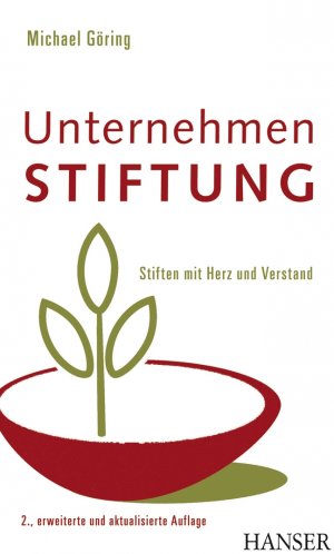 ISBN 9783446421806: Unternehmen Stiftung - Stiften mit Herz und Verstand