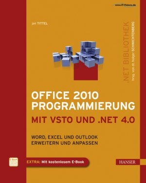 Holger Schwichtenberg (Herausgeber), Jan Tittel (Autor) - Office 2010 Programmierung mit VSTO und .NET 4.0: Word, Excel und Outlook erweitern und anpassen Gebundene Ausgabe