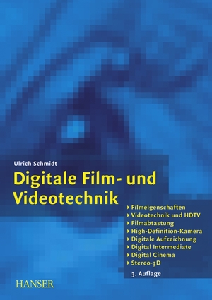 ISBN 9783446424777: Digitale Film- und Videotechnik - Filmeigenschaften, Videotechnik und HDTV, Filmabtastung, High-Definition-Kamera, Digitale Aufzeichnung, Digital Intermediate, Digital Cinema, Stereo-3D