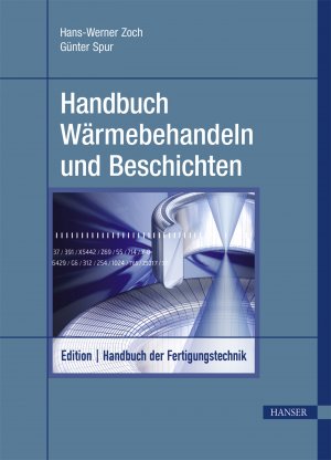 gebrauchtes Buch – Spur, Günter Zoch, Hans-Werner – Handbuch Wärmebehandeln und Beschichten Edition Handbuch der Fertigungstechnik. Band 4/1  [Hardcover] Maschinenbau Abtragen Beschichtung Fertigungstechnik Handbuch Lehrbuch Ingenieure Materialprüfungs