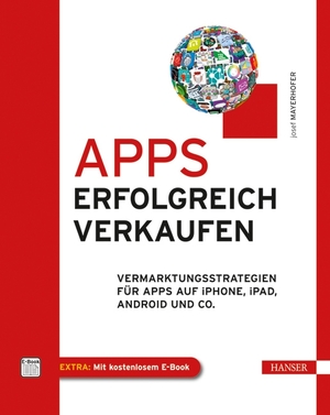 ISBN 9783446430280: Apps erfolgreich verkaufen - Vermarktungsstrategien für Apps auf iPhone, iPad, Android und Co.