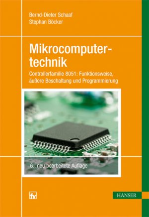 ISBN 9783446430785: Mikrocomputertechnik – Aktuelle Controller 8051: Funktionsweise, äußere Beschaltung und Programmierung