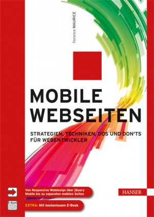 ISBN 9783446431188: Mobile Webseiten – Strategien, Techniken, Dos und Don'ts für Webentwickler. Von Responsive Webdesign über jQuery Mobile bis zu separaten mobilen Seiten