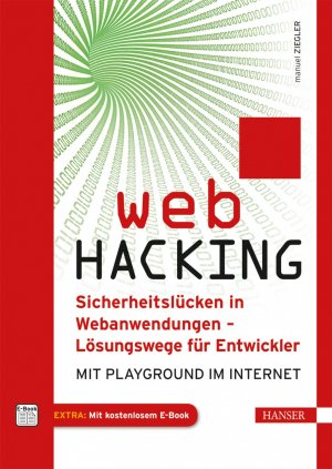 ISBN 9783446440173: Web Hacking - Sicherheitslücken in Webanwendungen – Lösungswege für Entwickler. Mit Playground im Internet.