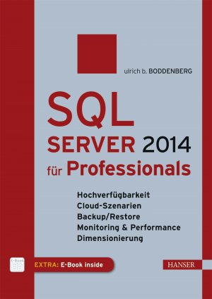 ISBN 9783446442627: SQL Server 2014 für Professionals - Hochverfügbarkeit, Cloud-Szenarien, Backup/Restore, Monitoring & Performance, Dimensionierung