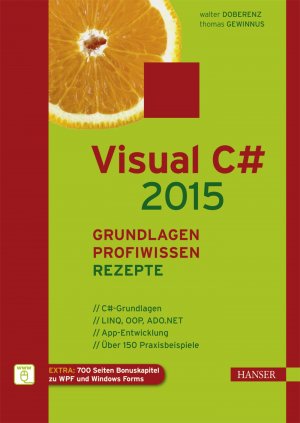 ISBN 9783446443815: Visual C# 2015 – Grundlagen, Profiwissen und Rezepte