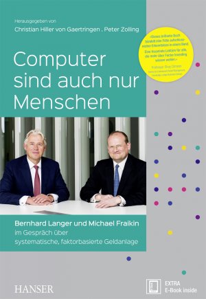 ISBN 9783446454026: Computer sind auch nur Menschen - Bernhard Langer und Michael Fraikin im Gespräch über systematische, faktorbasierte Geldanlage