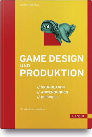 ISBN 9783446463158: Game Design und Produktion - Grundlagen, Anwendungen und Beispiele