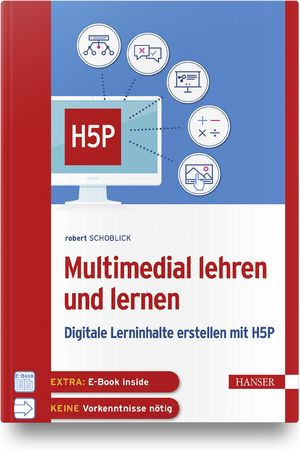 ISBN 9783446467187: Multimedial lehren und lernen – Digitale Lerninhalte erstellen mit H5P