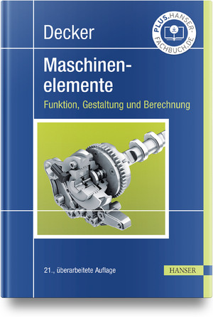 ISBN 9783446472303: Decker Maschinenelemente – Funktion, Gestaltung und Berechnung