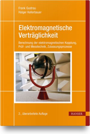 ISBN 9783446472761: Elektromagnetische Verträglichkeit - Berechnung der elektromagnetischen Kopplung, Prüf- und Messtechnik, Zulassungsprozesse