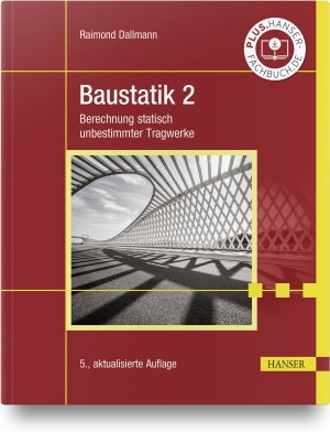 ISBN 9783446472792: Baustatik 2 – Berechnung statisch unbestimmter Tragwerke