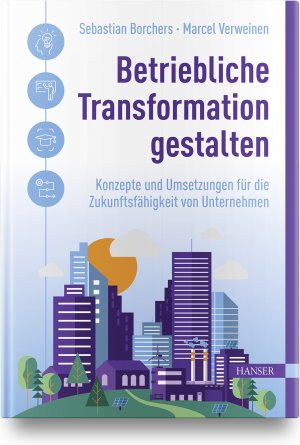 neues Buch – Sebastian Borchers – Betriebliche Transformation gestalten