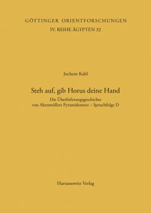 ISBN 9783447037952: Steh auf, gib Horus deine Hand - Die Überlieferungsgeschichte von Altenmüllers Pyramidentext - Spruchfolge D