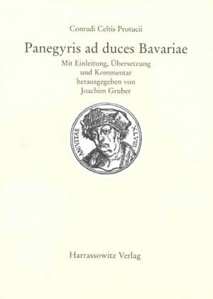 ISBN 9783447046978: Conradi Celtis Protucii Panegyris ad duces Bavariae - Mit Einleitung, Übersetzung und Kommentar