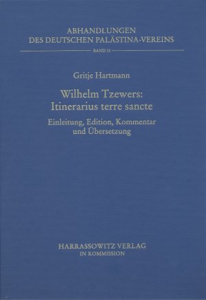 ISBN 9783447047944: Wilhelm Tzewers - Itinerarius terre sancte - Einleitung, Edition, Kommentar und Übersetzung