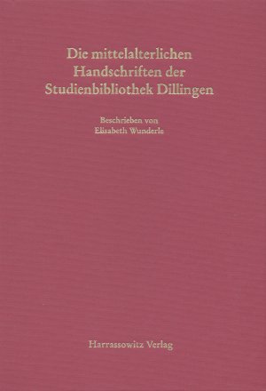 ISBN 9783447053884: Die mittelalterlichen Handschriften der Studienbibliothek Dillingen