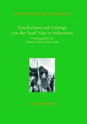 ISBN 9783447058124: Geschichten und Gesänge von der Insel Nias in Indonesien