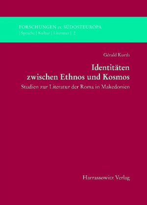 ISBN 9783447058209: Identitäten zwischen Ethnos und Kosmos – Studien zur Literatur der Roma in Makedonien