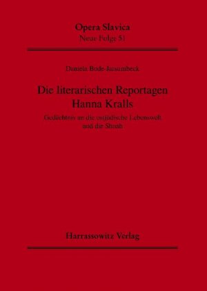 ISBN 9783447060974: Die literarischen Reportagen Hanna Kralls – Gedächtnis an die ostjüdische Lebenswelt und die Shoah