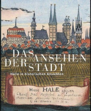 ISBN 9783447063357: Das Ansehen der Stadt – Halle in historischen Ansichten