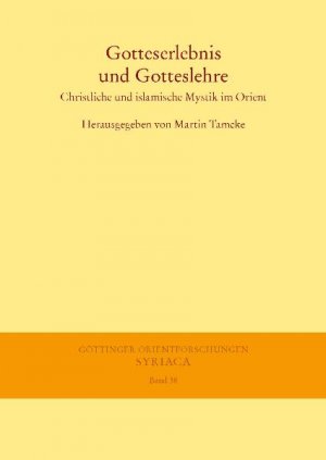 ISBN 9783447064262: Gotteserlebnis und Gotteslehre – Christliche und islamische Mystik im Orient