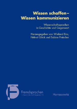 ISBN 9783447064378: Wissen schaffen - Wissen kommunizieren - Wissenschaftssprache in Geschichte und Gegenwart