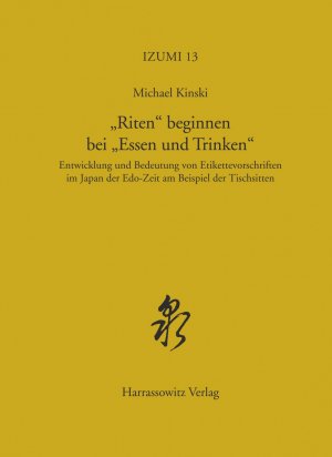 ISBN 9783447068871: "Riten" beginnen bei "Essen und Trinken" – Entwicklung und Bedeutung von Etikettevorschriften im Japan der Edo-Zeit am Beispiel der Tischsitten